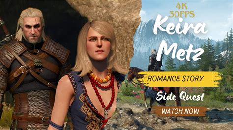 The Witcher 3: How To Romance Keira Metz .
